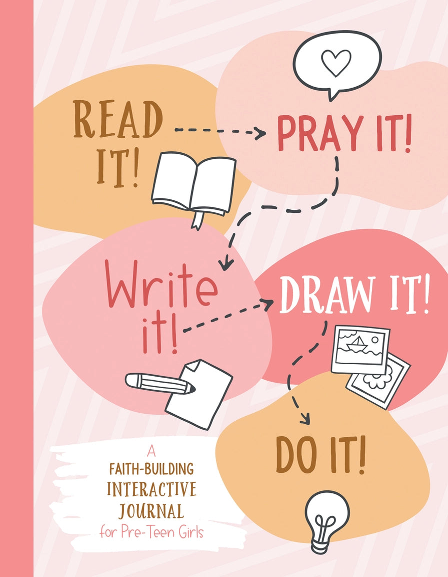 Read It! Pray It! Write It! Draw It! Do It! (Pre-Teen Girls)